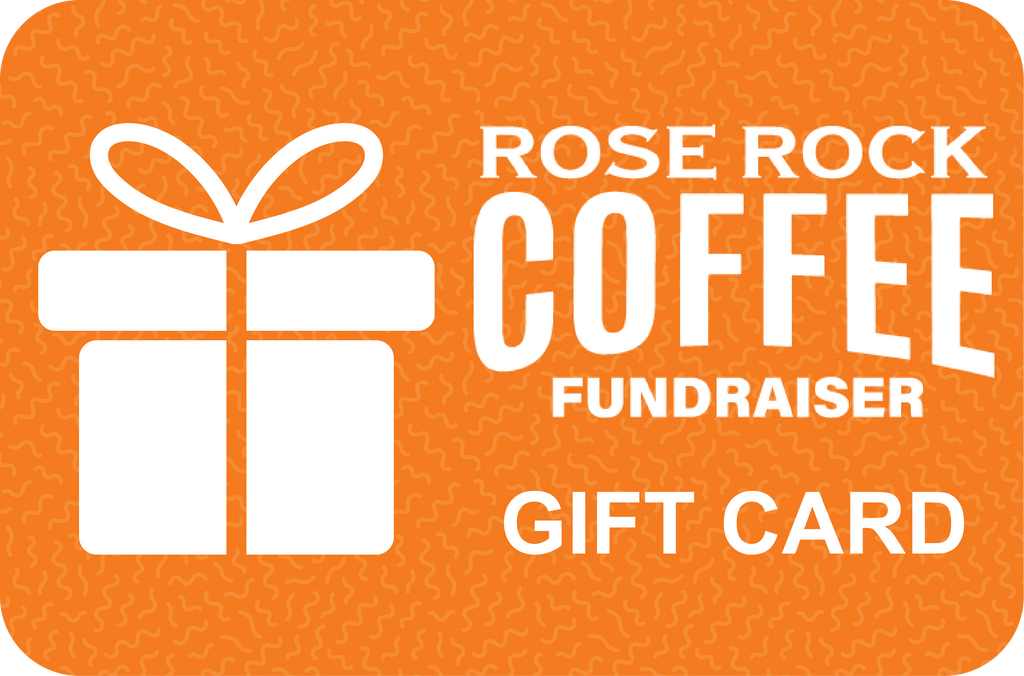 Rose Rock Coffee Fundraiser Gift Card